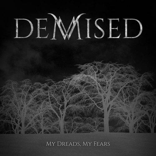 Demised : My Dreads, My Fears Demised : My Dreads, My Fears